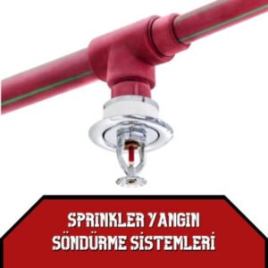 Sprinkler Yangın Söndürme Sistemleri